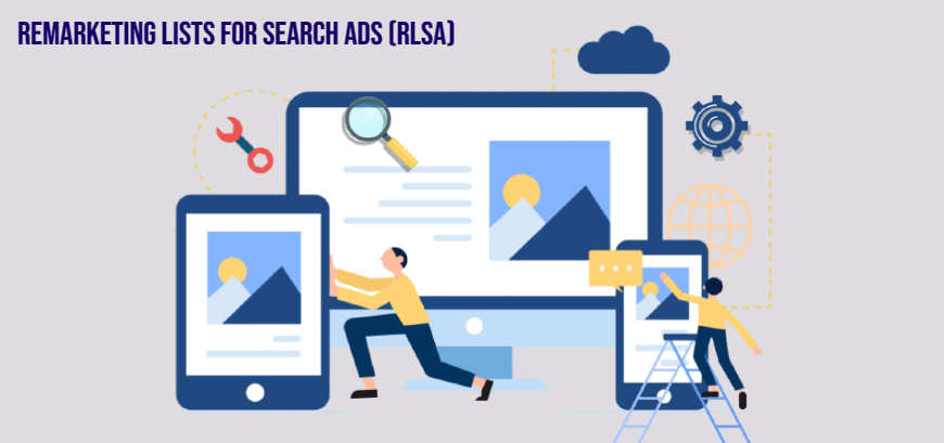 How RLSA Breathes New Life into Your Search Advertising Efforts