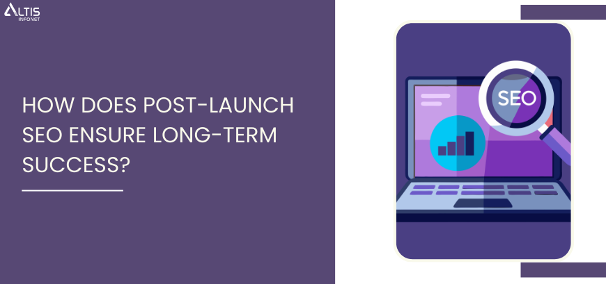 How Does Post-Launch SEO Ensure Long-Term Success